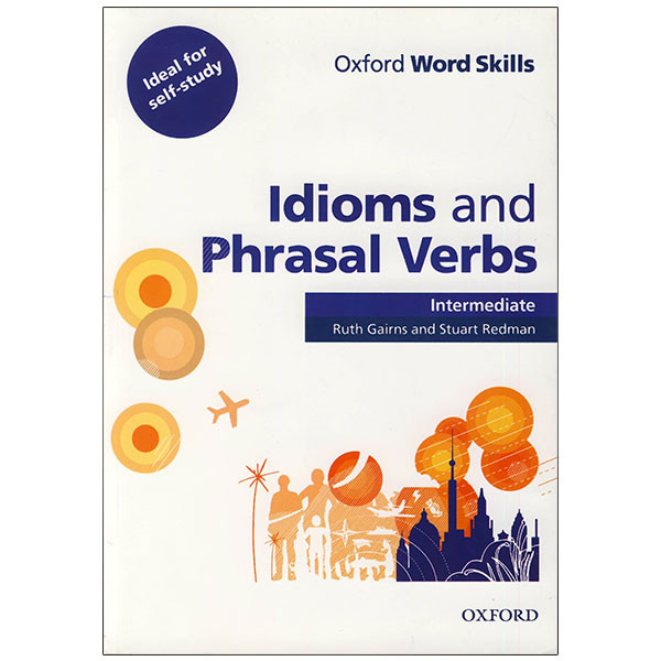کتاب Idioms and Phrasal Verbs Word Skills اثر Ruth Gairns انتشارات آکسفورد 2 جلدی کتاب Idioms and Phrasal Verbs Word Skills اثر Ruth Gairns انتشارات آکسفورد 2 جلدی