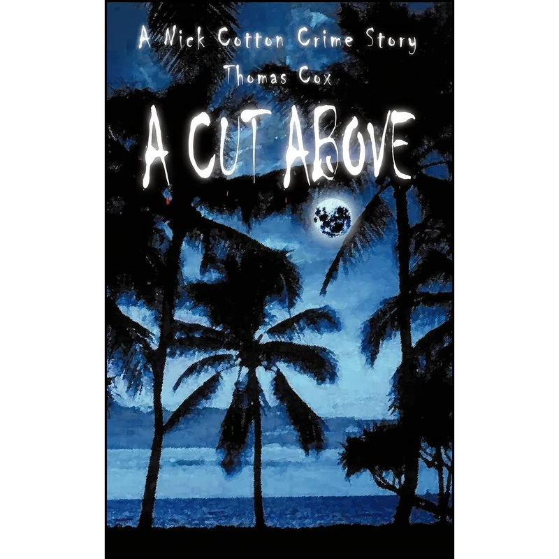 کتاب A Cut Above اثر Thomas Cox انتشارات AuthorHouse