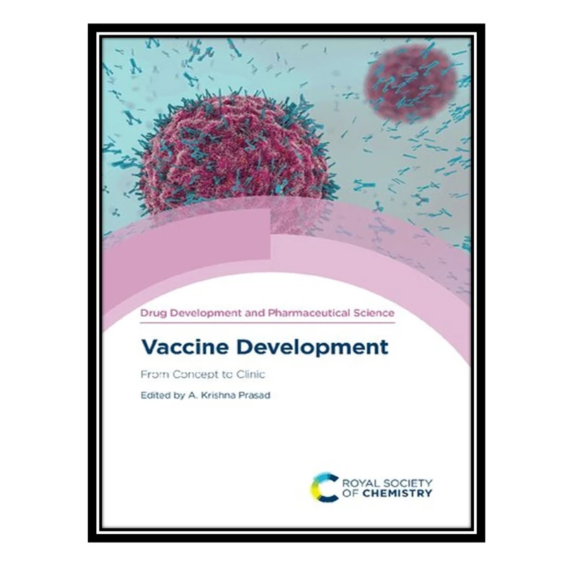 کتاب Vaccine Development: From Concept to Clinic اثر A. Krishna Prasad انتشارات مؤلفین طلایی