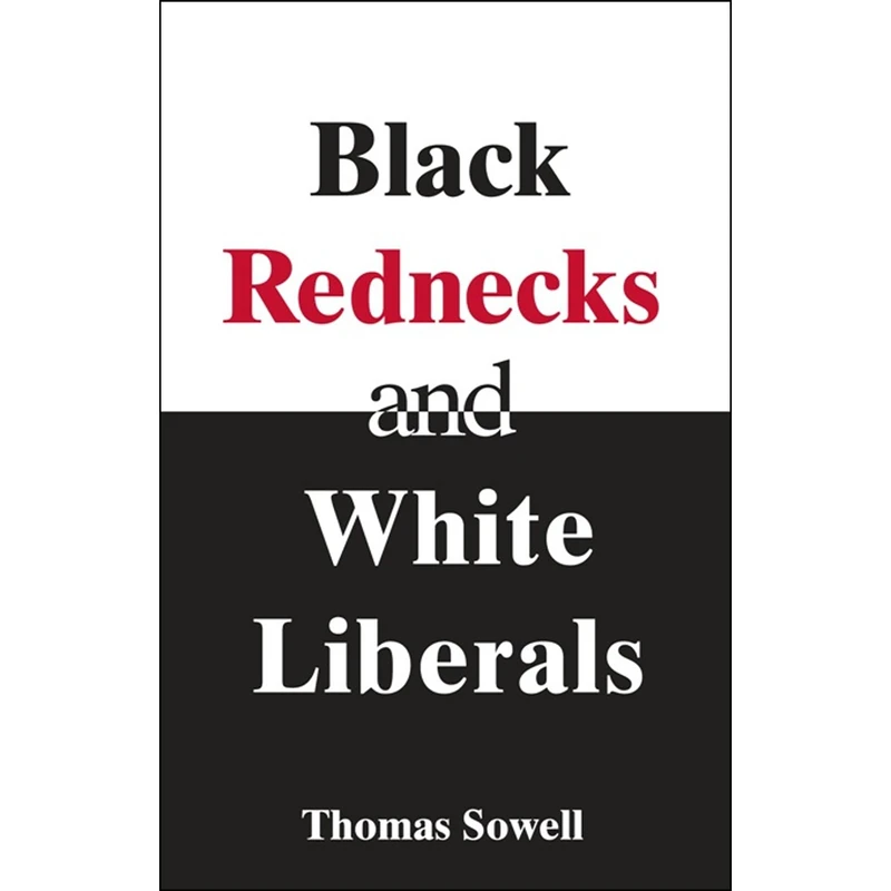 کتاب Black Rednecks and White Liberals اثر Thomas Sowell انتشارات Lightning Source Inc