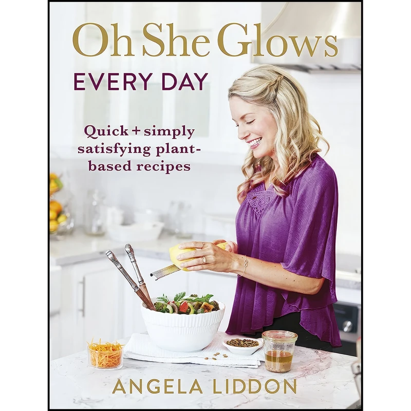 کتاب Oh She Glows Every Day اثر Angela Liddon انتشارات Michael Joseph