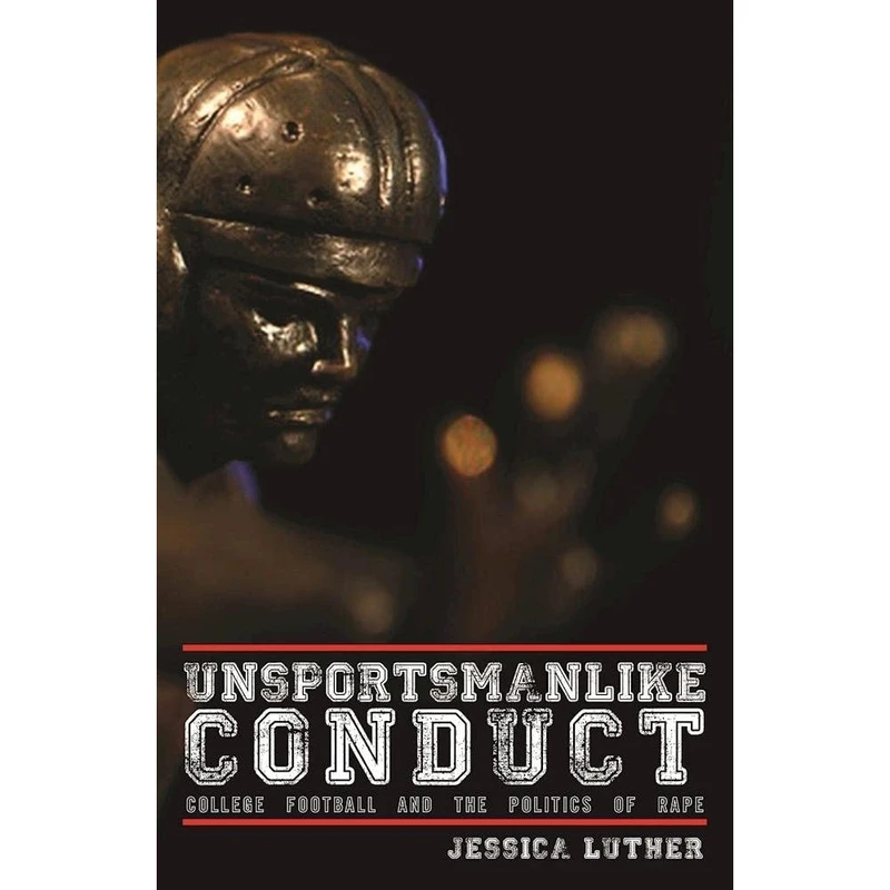 کتاب Unsportsmanlike Conduct اثر Jessica Luther انتشارات Edge of Sports