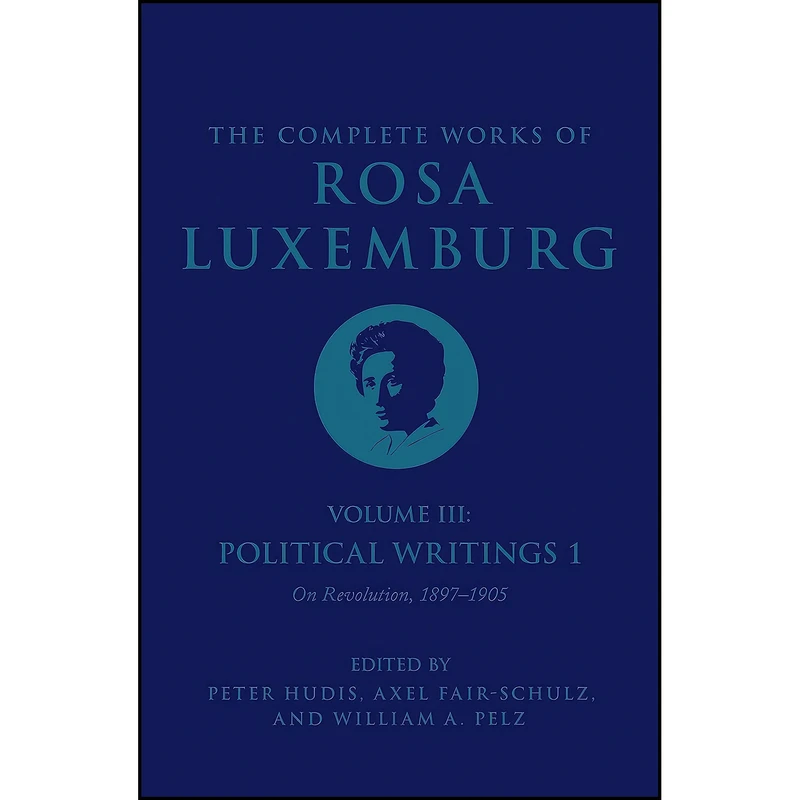کتاب The Complete Works of Rosa Luxemburg Volume III اثر Rosa Luxemburg and Peter Hudis انتشارات Verso