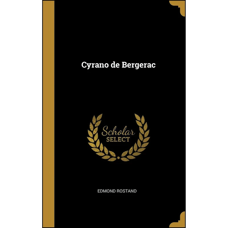 کتاب Cyrano de Bergerac اثر Edmond Rostand and Laura Yates انتشارات Wentworth Press