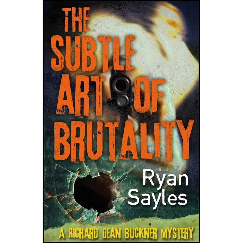 کتاب The Subtle Art of Brutality  اثر Ryan Sayles انتشارات تازه ها