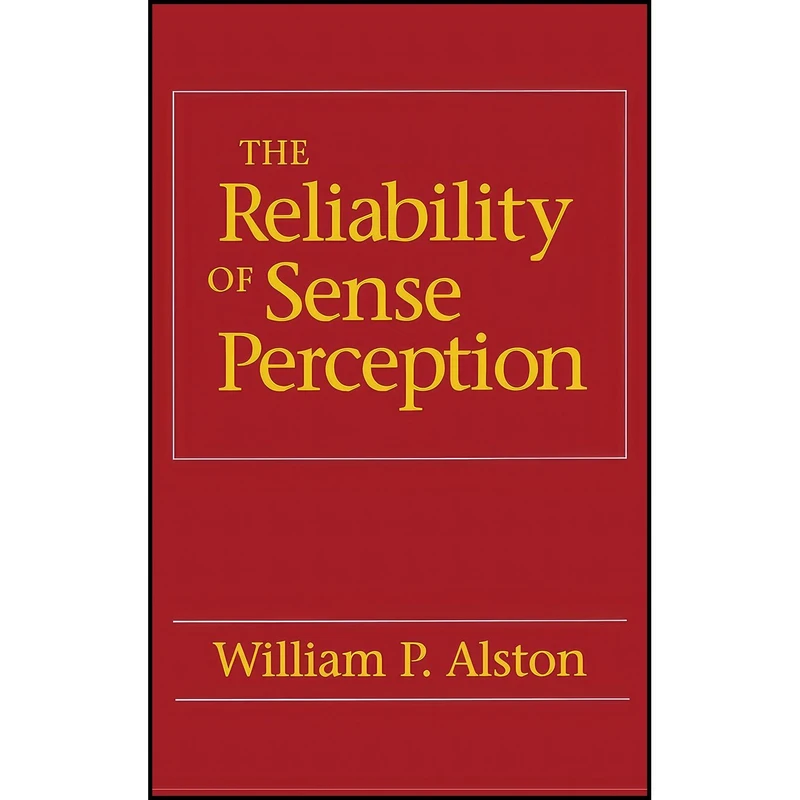 کتاب The Reliability of Sense Perception اثر William P. Alston انتشارات Cornell University Press