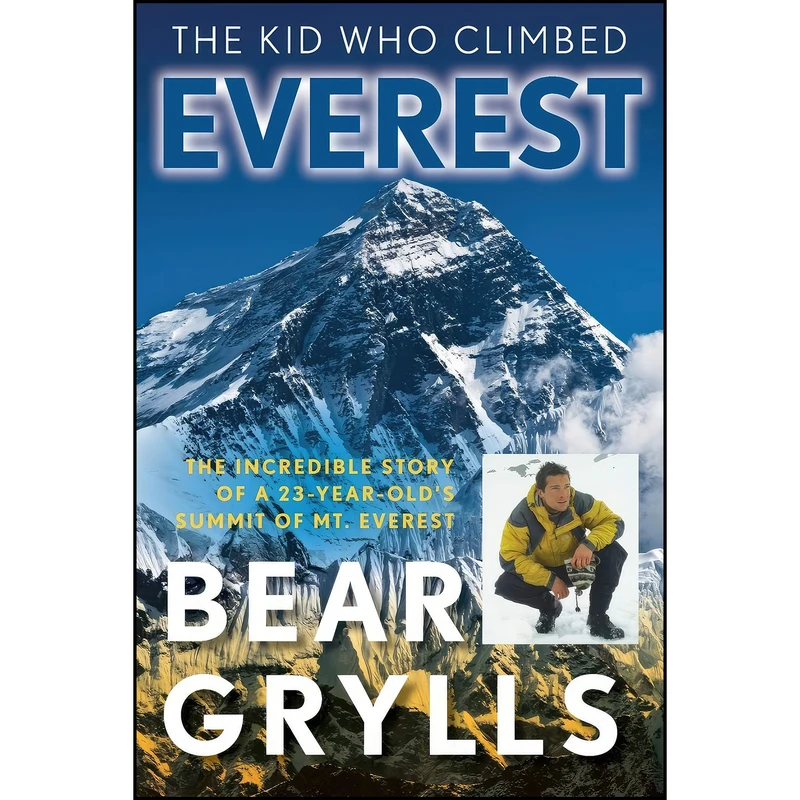 کتاب The Kid Who Climbed Everest اثر Bear Grylls انتشارات Lyons Press