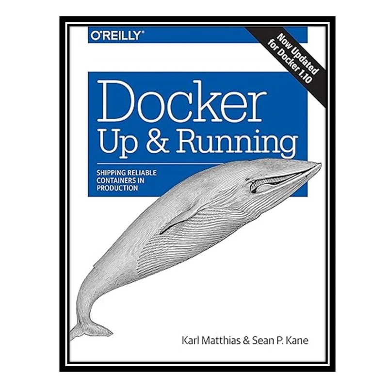 کتاب Docker: Up and Running اثر Sean P. Kane and Karl Matthias انتشارات مؤلفین طلایی