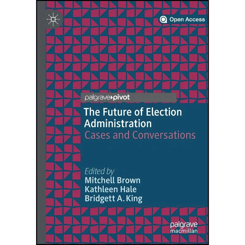 کتاب The Future of Election Administration اثر جمعي از نويسندگان انتشارات تازه ها