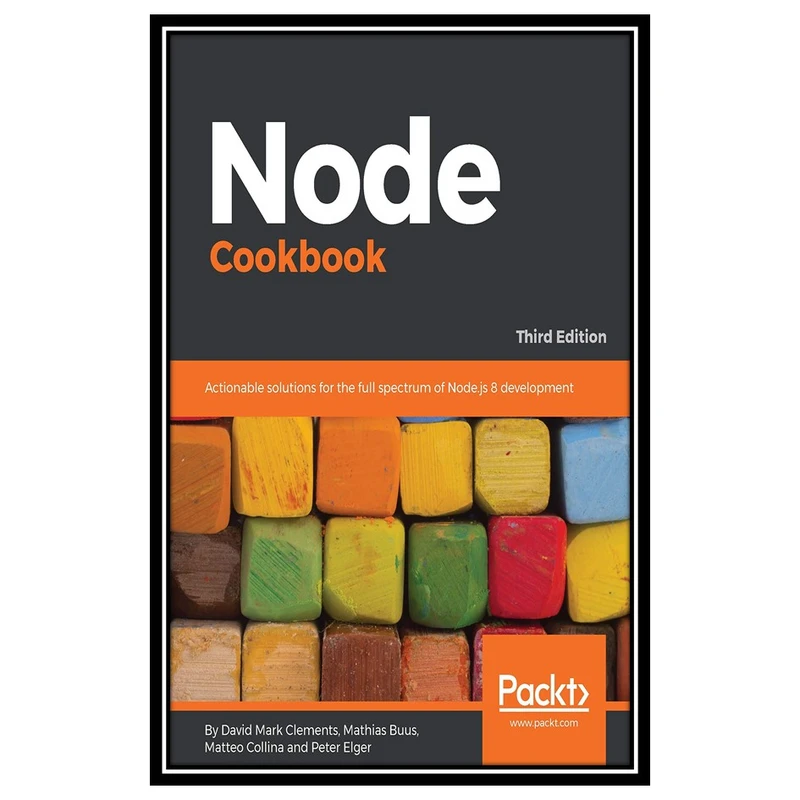 کتاب Node Cookbook, 3rd Edition اثر جمعی از نویسندگان انتشارات مولفین طلایی