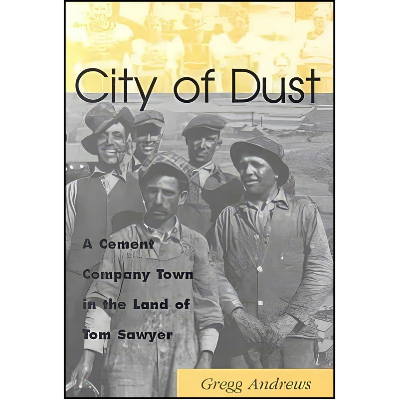 کتاب City of Dust اثر Gregg Andrews انتشارات Univ of Missouri Pr
