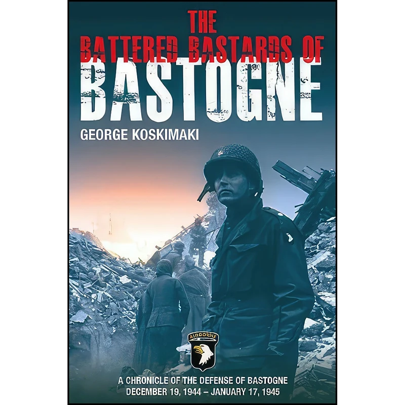 کتاب Battered Bastards of Bastogne اثر George E. Koskimaki انتشارات Casemate