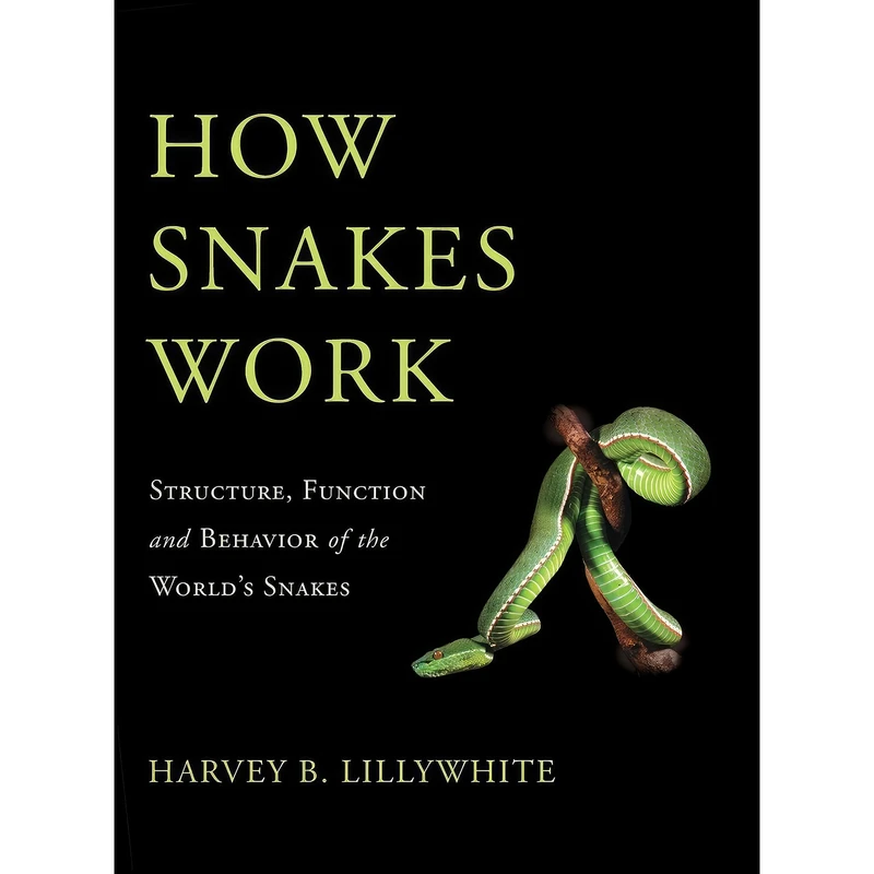 کتاب How Snakes Work اثر Harvey B. Lillywhite انتشارات Oxford University Press