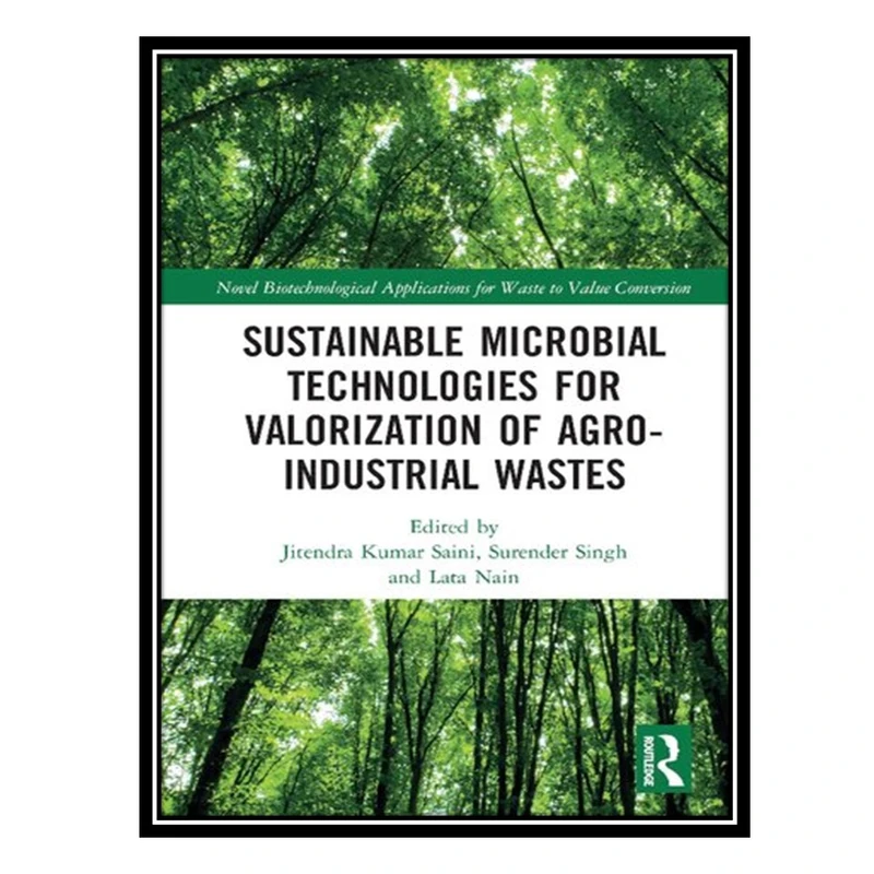 کتاب Sustainable Microbial Technologies for Valorization of AgroIndustrial Wastes اثر جمعی از نویسندگان انتشارات مؤلفین طلایی