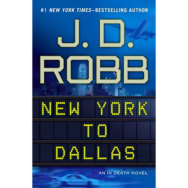 کتاب New York to Dallas اثر J.D. Robb انتشارات G.P. Putnams Sons