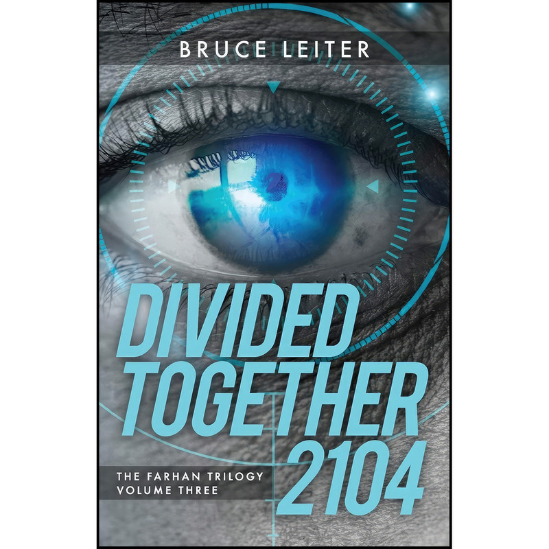 کتاب Divided Together 2104 اثر Bruce Leiter انتشارات Trilogy Christian Publishing