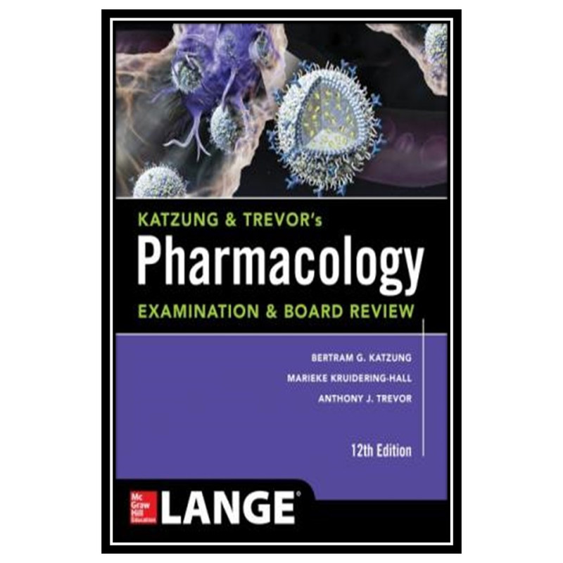 کتاب Katzung & Trevors Pharmacology Examination and Board Review اثر جمعی از نویسندگان انتشارات مؤلفین طلایی کتاب Katzung & Trevors Pharmacology Examination and Board Review اثر جمعی از نویسندگان انتشارات مؤلفین طلایی