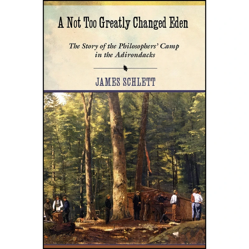 کتاب A Not Too Greatly Changed Eden اثر James Schlett انتشارات Cornell University Press