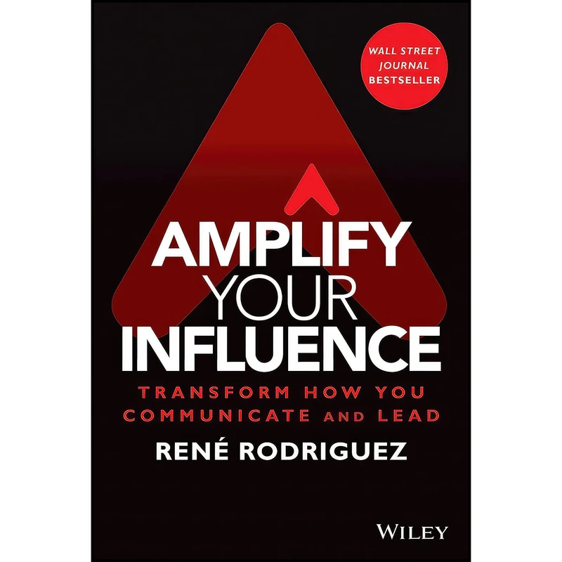 کتاب Amplify Your Influence اثر Rene Rodriguez انتشارات Wiley