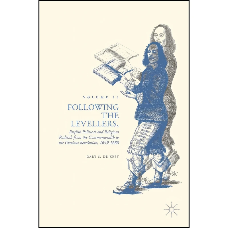 کتاب Following the Levellers, Volume Two اثر Gary S. De Krey انتشارات Palgrave Macmillan