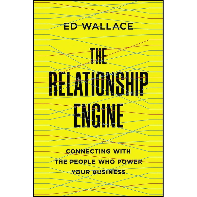 کتاب The Relationship Engine اثر Ed Wallace انتشارات AMACOM