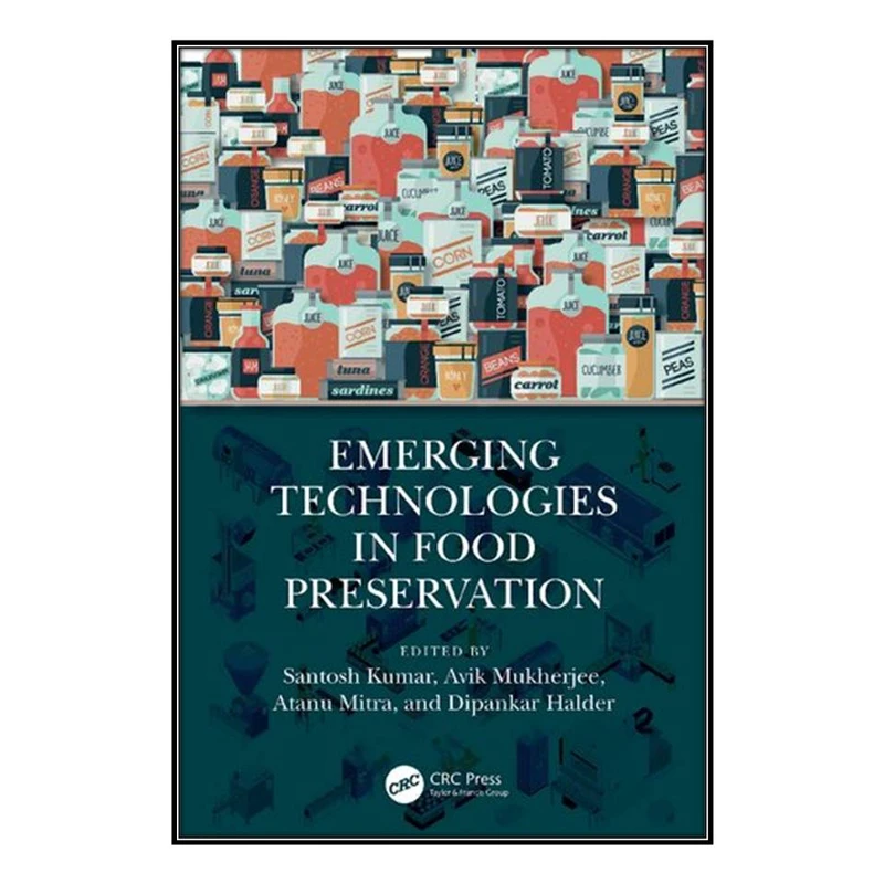  کتاب Emerging Technologies in Food Preservation اثر  جمعي از نويسندگان  انتشارات مؤلفين طلايي