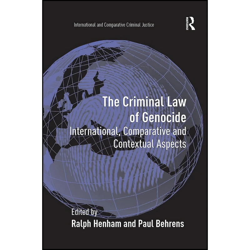 کتاب The Criminal Law of Genocide اثر Paul Behrens and Ralph Henham انتشارات تازه ها
