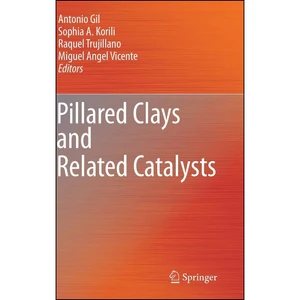 کتاب Pillared Clays and Related Catalysts اثر جمعي از نويسندگان انتشارات Springer