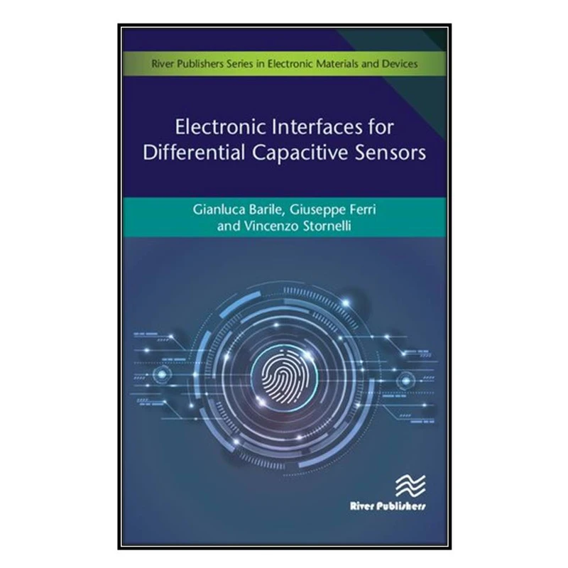   کتاب Electronic Interfaces for Differential Capacitive Sensors اثر  جمعي از نويسندگان انتشارات مؤلفين طلايي