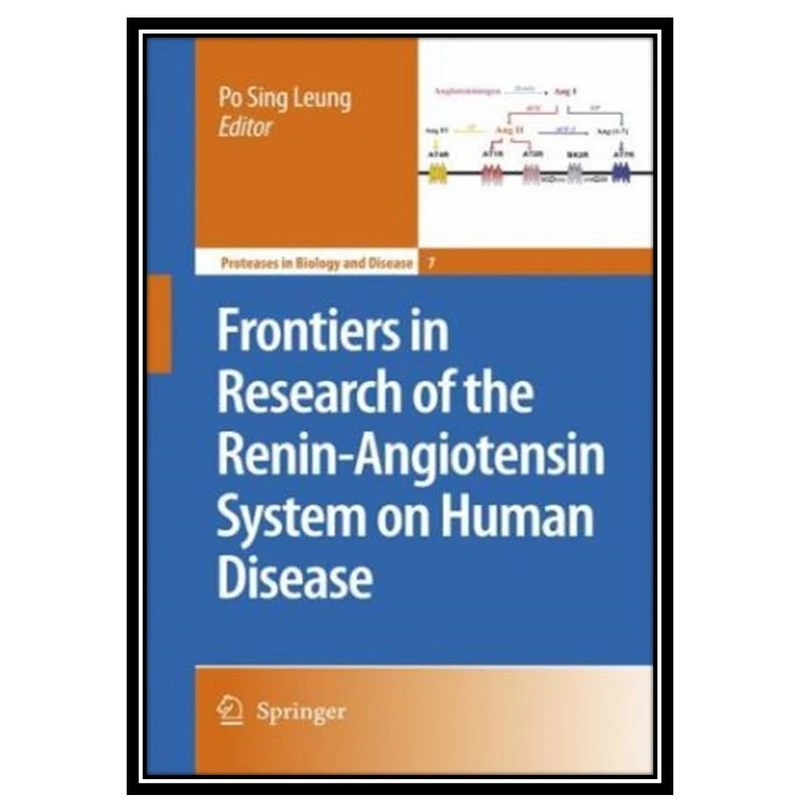 کتاب Frontiers in Research of the Renin-Angiotensin System on Human Disease اثر Po Sing Leung and Po Sing Leung انتشارات مؤلفین طلایی