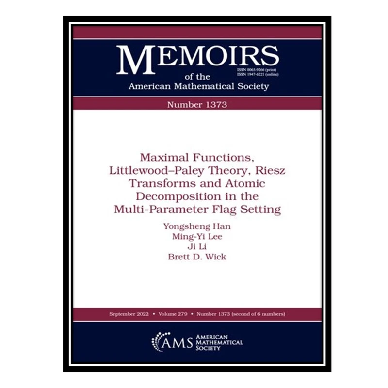 کتاب Maximal Functions, Littlewood-paley Theory, Riesz Transforms and Atomic Decomposition in the Multi-parameter Flag Setting اثر جمعی از نویسندگان انتشارات مؤلفین طلایی
