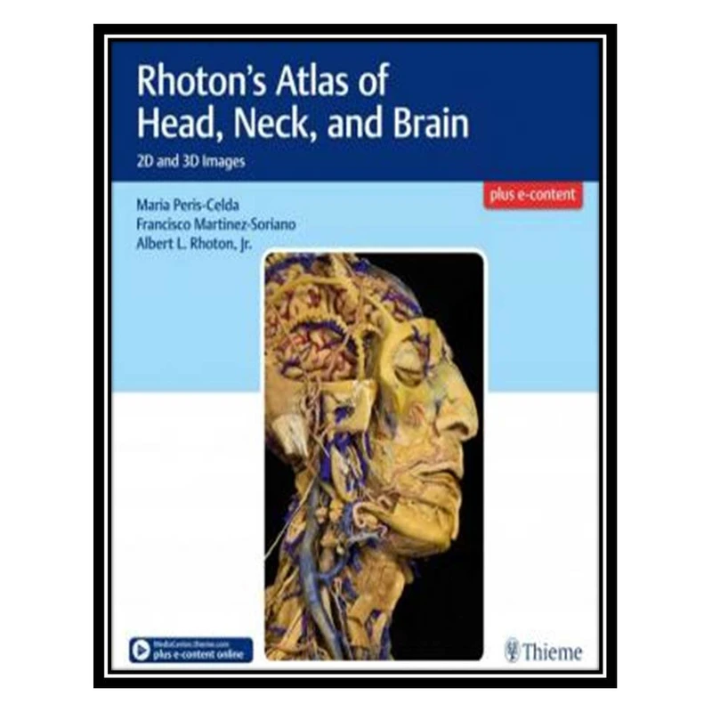 کتاب Rhoton’s Atlas of Head,Neck, and Brain: 2D and 3D Images اثر جمعی از نویسندگان انتشارات مؤلفین طلایی