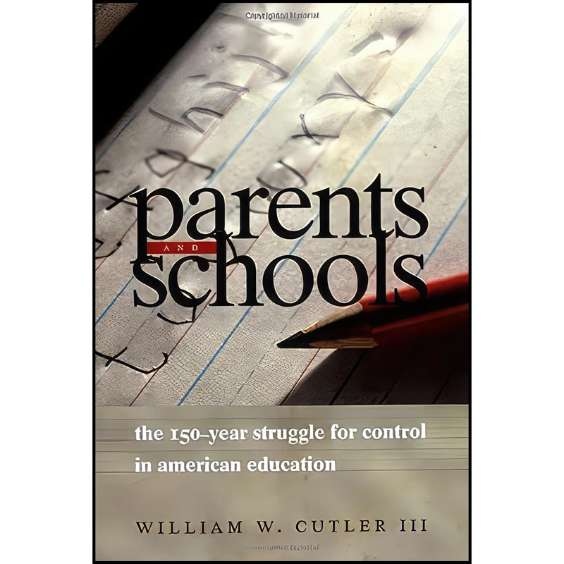کتاب Parents and Schools اثر William W. Cutler انتشارات University of Chicago Press
