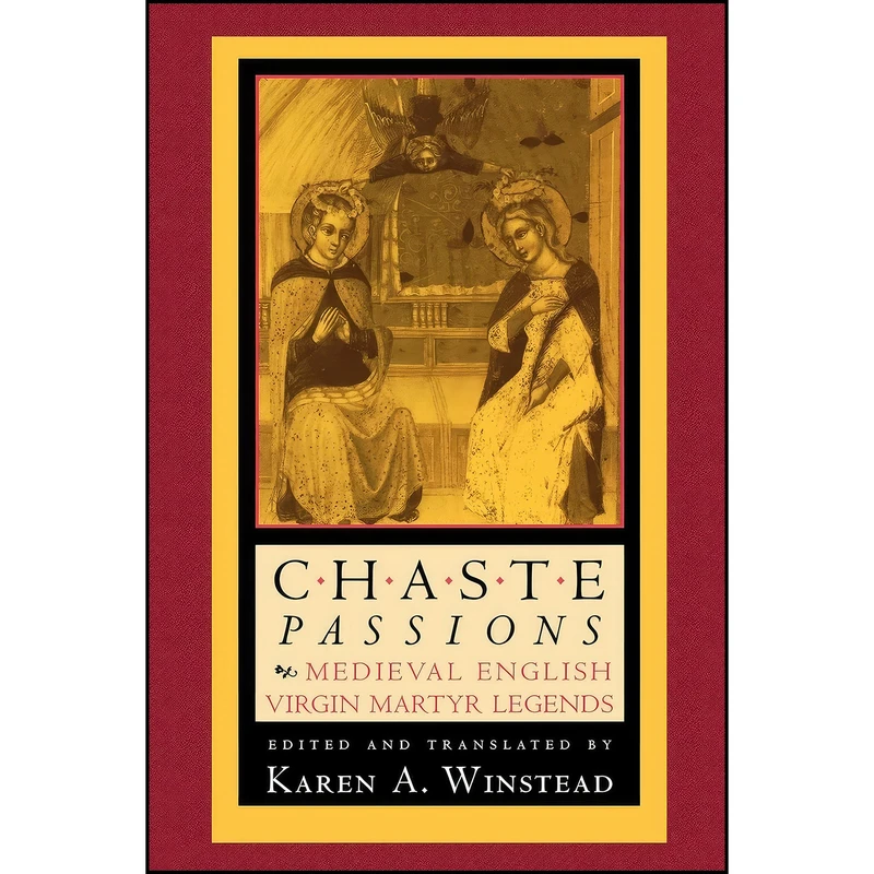 کتاب Chaste Passions اثر Karen A. Winstead انتشارات Cornell University Press