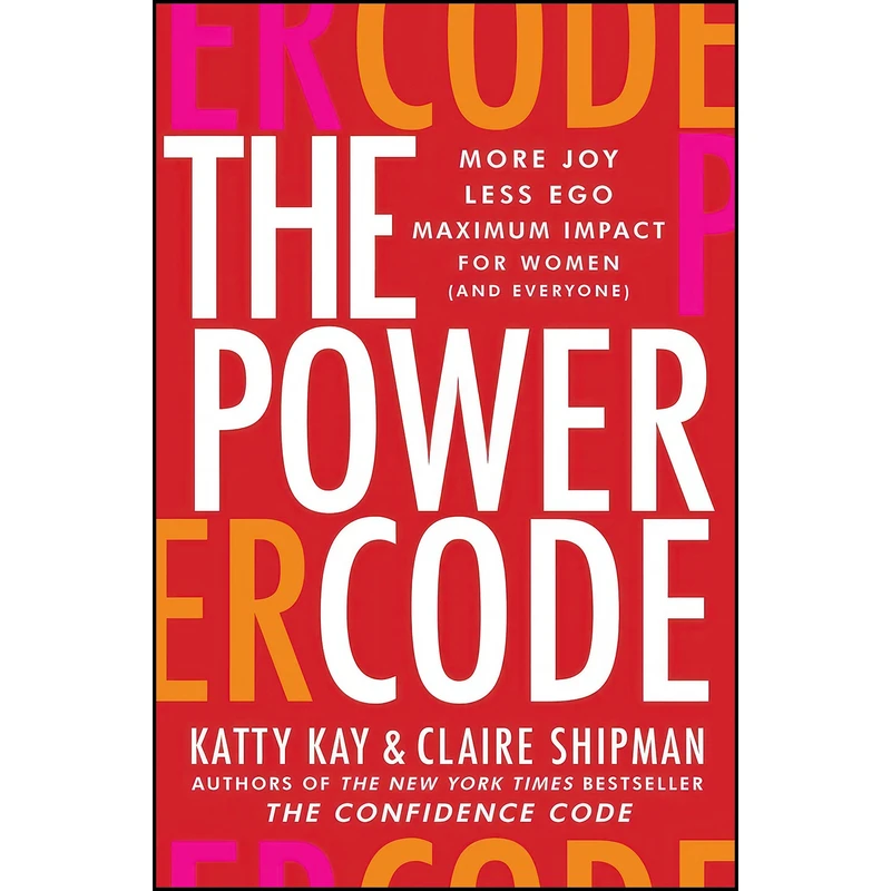 کتاب The Power Code اثر Katty Kay and Claire Shipman انتشارات Harper Business