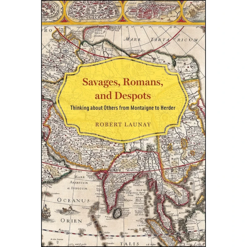 کتاب Savages, Romans, and Despots اثر Robert Launay انتشارات University of Chicago Press