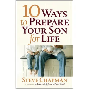 کتاب 10 Ways to Prepare Your Son for Life اثر Steve Chapman انتشارات Harvest House Publishers