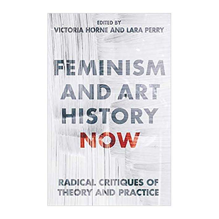 کتاب Feminism and Art History Now اثر Victoria Horne انتشارات Bloomsbury کتاب Feminism and Art History Now اثر Victoria Horne انتشارات Bloomsbury