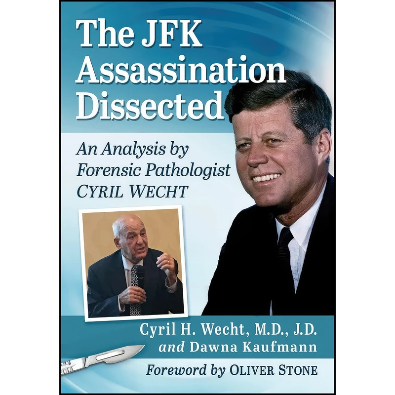 کتاب The JFK Assassination Dissected اثر جمعي از نويسندگان انتشارات Exposit Books