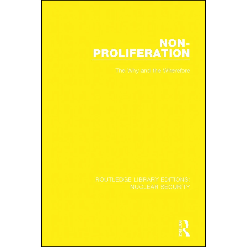 کتاب Non-Proliferation اثر جمعي از نويسندگان انتشارات Routledge