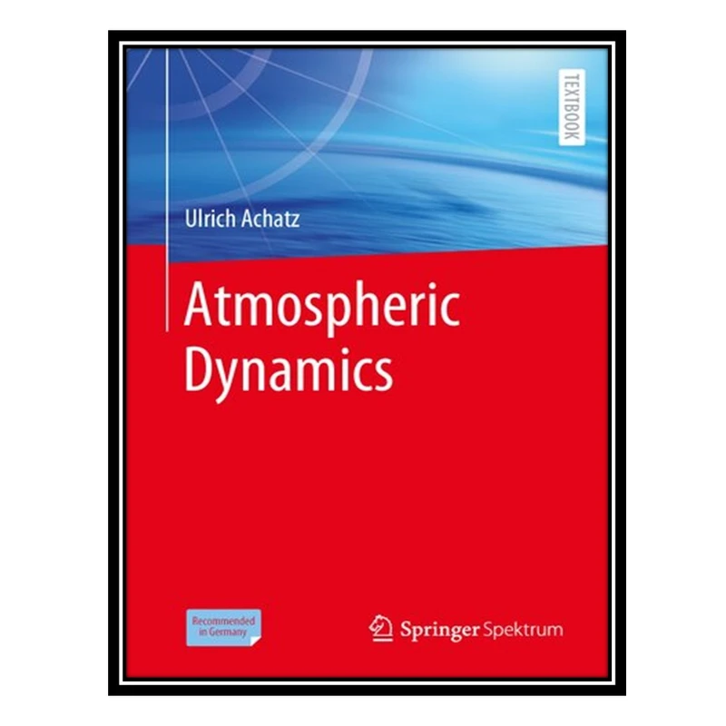 کتاب Atmospheric Dynamics اثر Ulrich Achatz انتشارات مؤلفین طلایی