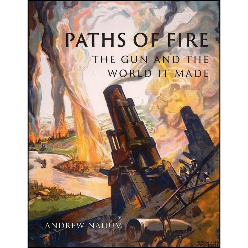 کتاب Paths of Fire اثر Andrew Nahum انتشارات Reaktion Books