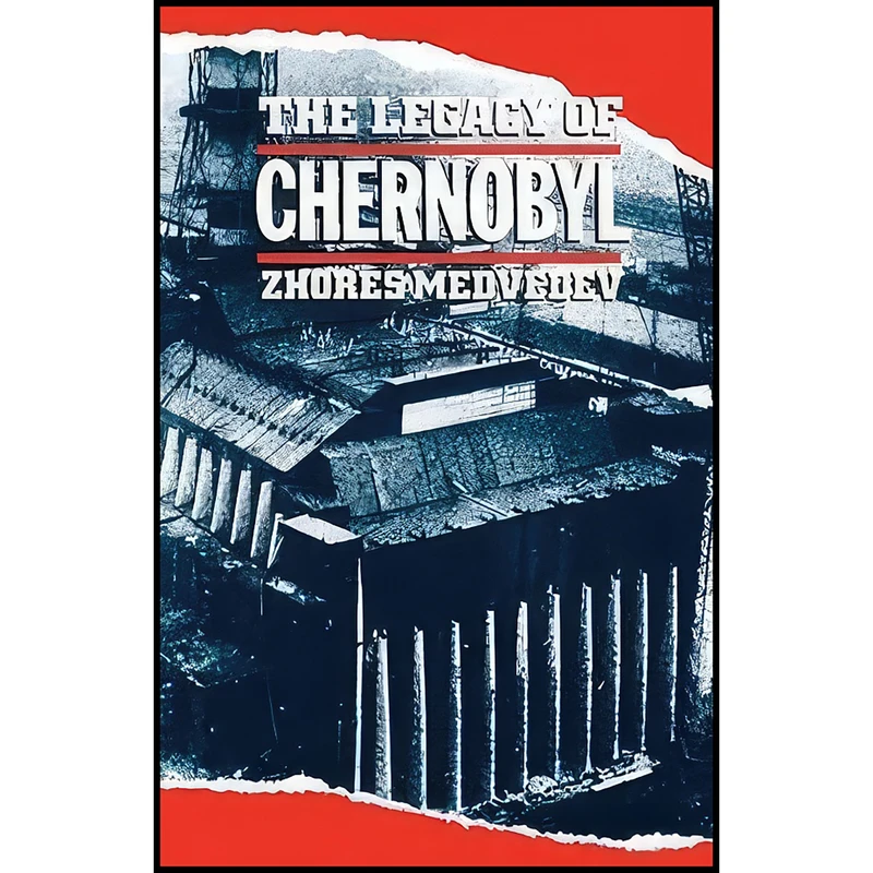 کتاب The Legacy of Chernobyl اثر Zhores A. Medvedev انتشارات W W Norton & Co Inc