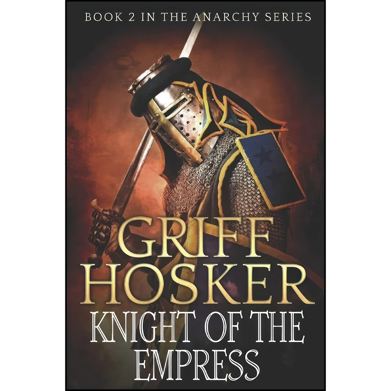 کتاب Knight of the Empress  اثر Griff Hosker انتشارات تازه ها
