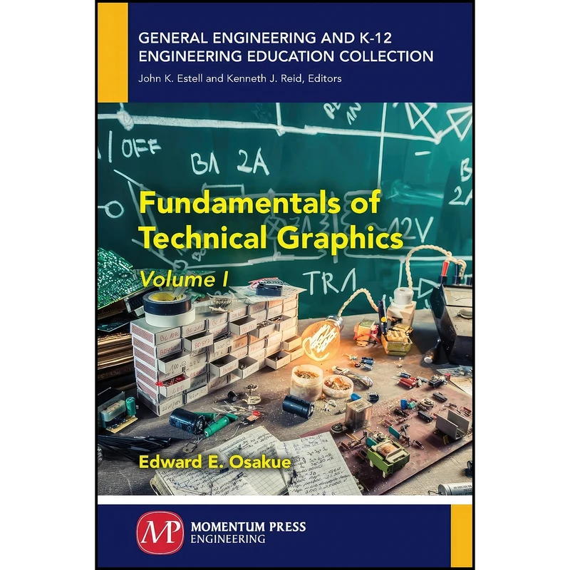 کتاب Fundamentals of Technical Graphics, Volume I اثر Edward E. Osakue انتشارات Momentum Press