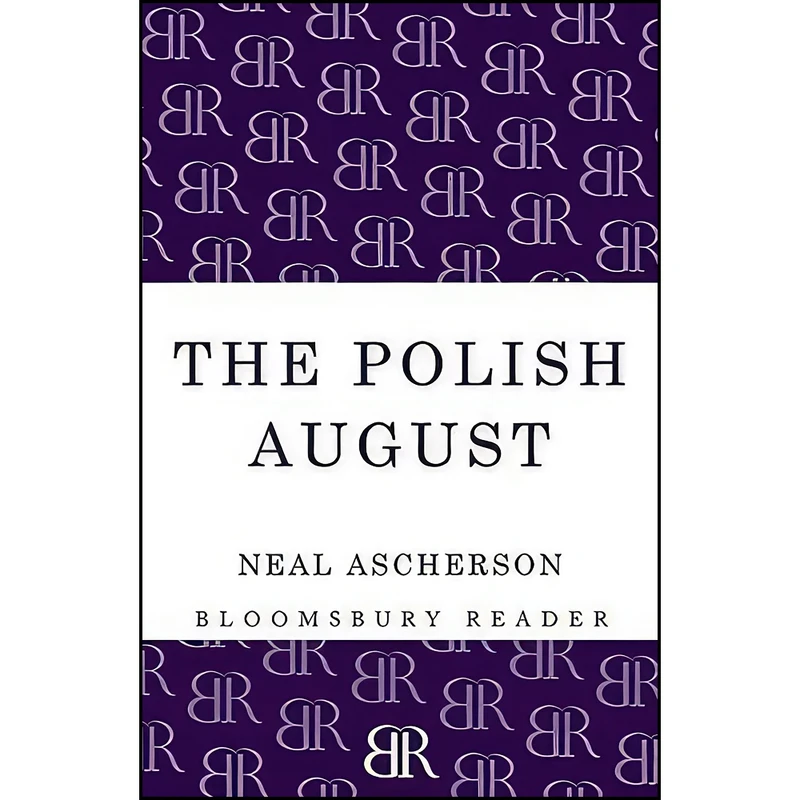 کتاب The Polish August اثر Neal Ascherson انتشارات Bloomsbury Reader
