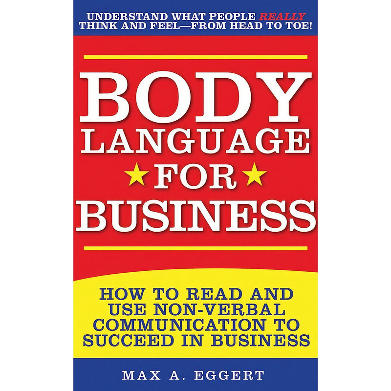 کتاب Body Language for Business اثر Max A. Eggert انتشارات Skyhorse