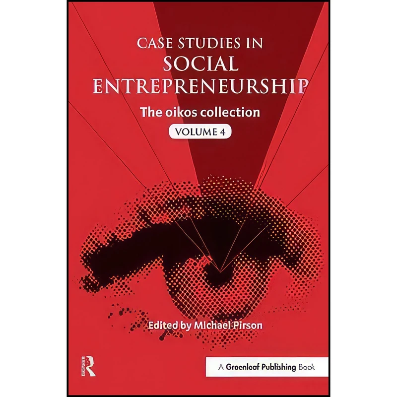 کتاب Case Studies in Social Entrepreneurship اثر Michael Pirson انتشارات Routledge