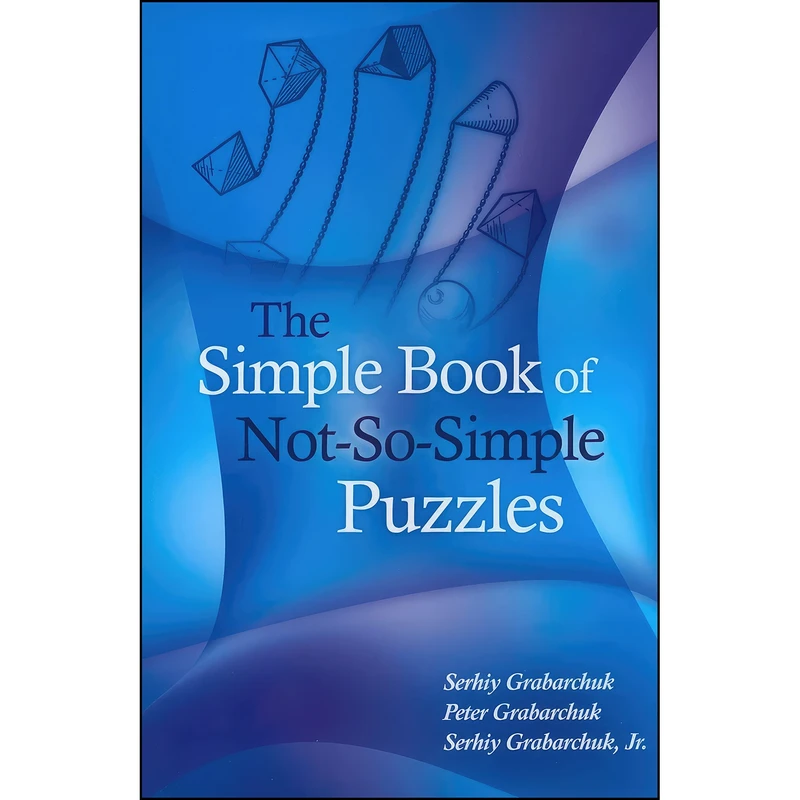 کتاب The Simple Book of Not-So-Simple Puzzles اثر جمعي از نويسندگان انتشارات تازه ها