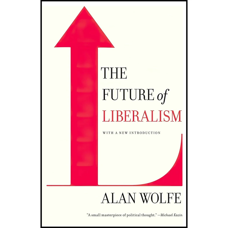 کتاب The Future of Liberalism اثر Alan Wolfe انتشارات Vintage